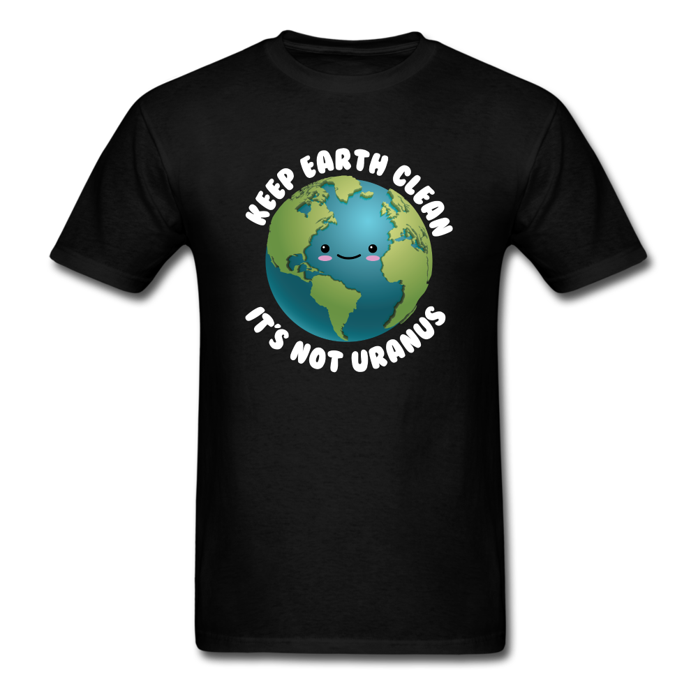 Keep Earth Clean It's Not Uranus Unisex Classic T-Shirt - black