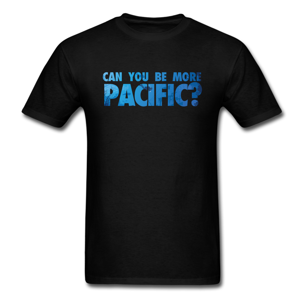 Can You Be More Pacific? Unisex Classic T-Shirt - black