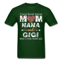 Load image into Gallery viewer, I Have Three Titles Mom Nana And Gigi Unisex Classic T-Shirt - forest green

