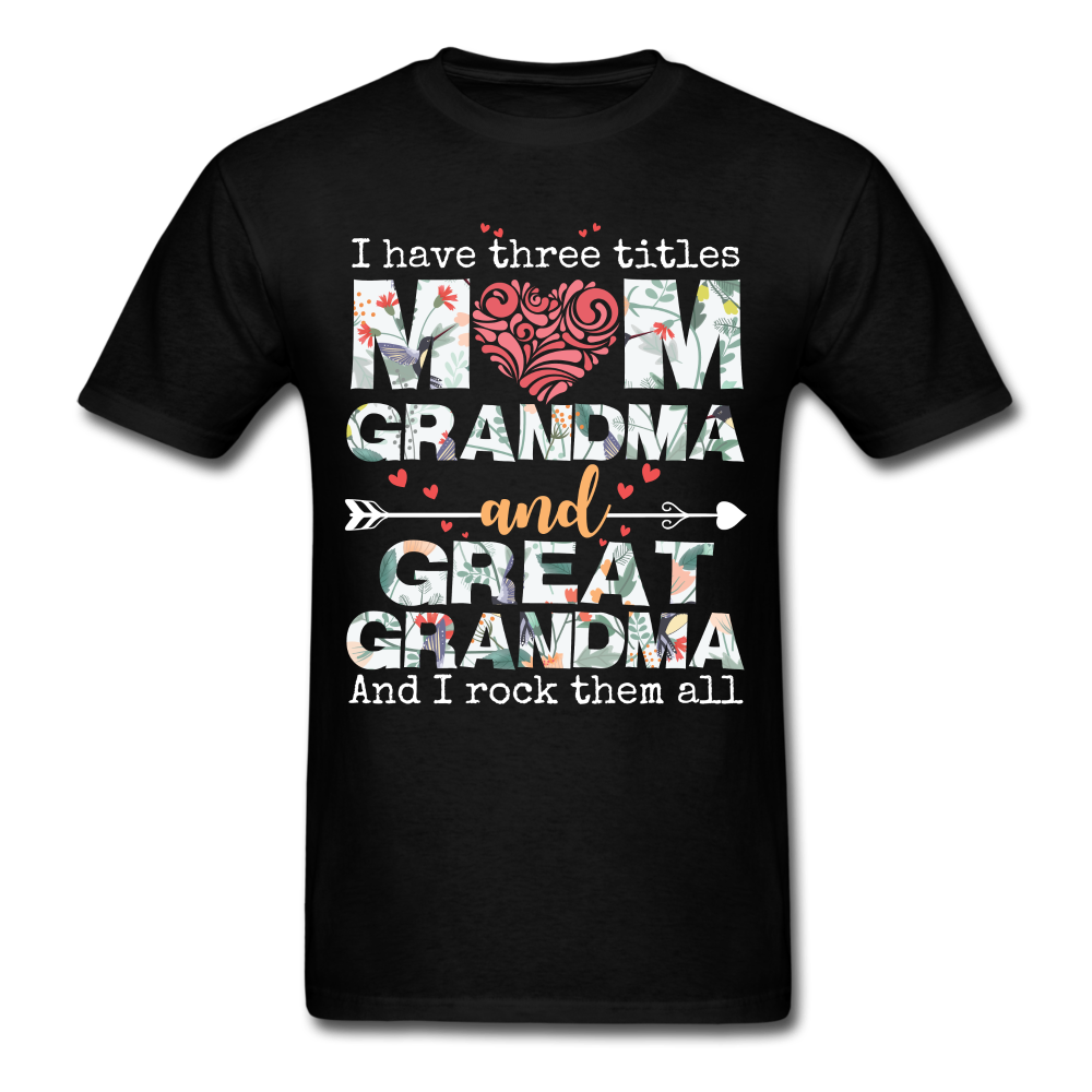 I Have Three Titles Moim Grandma and Great Grandma Unisex Classic T-Shirt - black