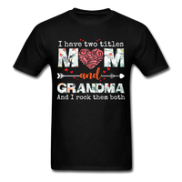 Load image into Gallery viewer, I Have Two Titles Mom And Grandma Unisex Classic T-Shirt - black
