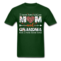 Load image into Gallery viewer, I Have Two Titles Mom And Grandma Unisex Classic T-Shirt - forest green
