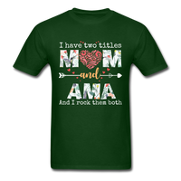 Load image into Gallery viewer, I Have Two Titles Mom And Ama Unisex Classic T-Shirt - forest green
