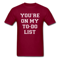 Load image into Gallery viewer, You&#39;re On My TO-DO List Unisex Classic T-Shirt - burgundy
