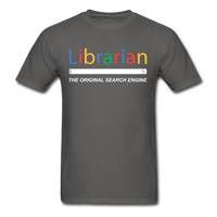 Load image into Gallery viewer, Librarian The Original Search Engine Unisex Classic T-Shirt - charcoal
