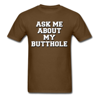 Load image into Gallery viewer, Ask Me About My Butthole Unisex Classic T-Shirt - brown
