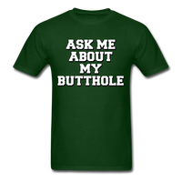 Load image into Gallery viewer, Ask Me About My Butthole Unisex Classic T-Shirt - forest green
