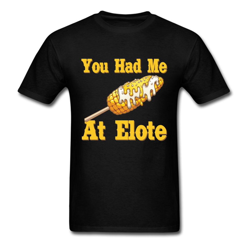 You Had Me At Elote Unisex Classic T-Shirt - black