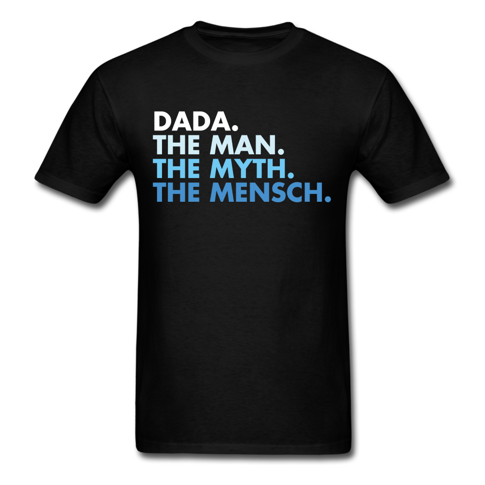 Dada The Man The Myth The Mensch Unisex Classic T-Shirt - black