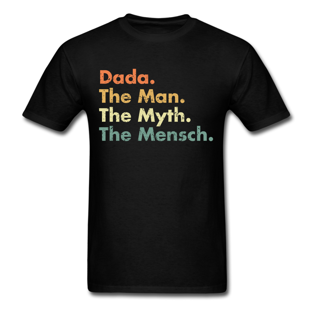 Dada The Man The Myth The Mensch Unisex Classic T-Shirt - black