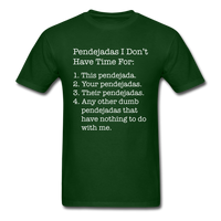Load image into Gallery viewer, Pendejadas I Don&#39;t Have Time For Unisex Classic T-Shirt - forest green
