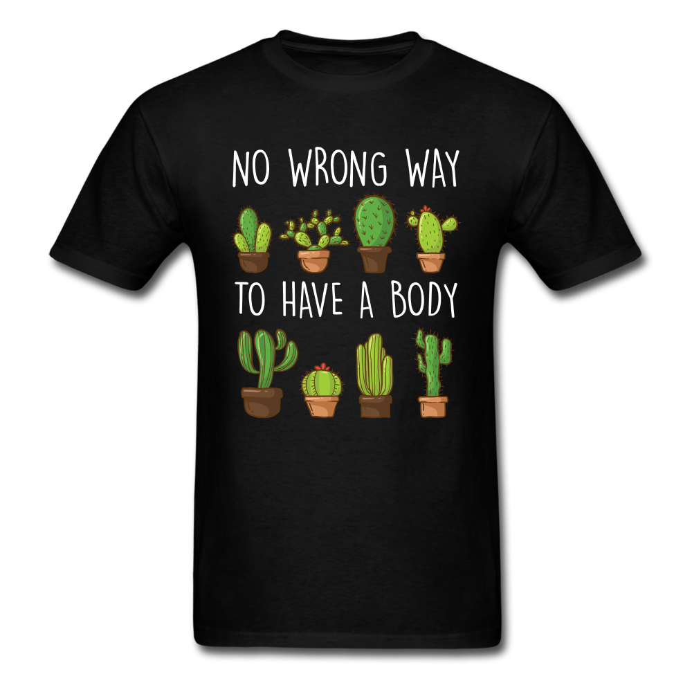 No Wrong Way To Have A Body Cactus Unisex Classic T-Shirt - black