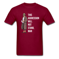 Load image into Gallery viewer, This Aggression Will Not Stand Man Unisex Classic T-Shirt - burgundy
