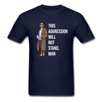 Load image into Gallery viewer, This Aggression Will Not Stand Man Unisex Classic T-Shirt - navy
