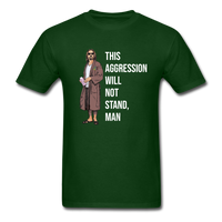 Load image into Gallery viewer, This Aggression Will Not Stand Man Unisex Classic T-Shirt - forest green
