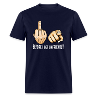 Load image into Gallery viewer, Before I Get Unfriendly Fuck You Hand Gesture Unisex Classic T-Shirt - navy
