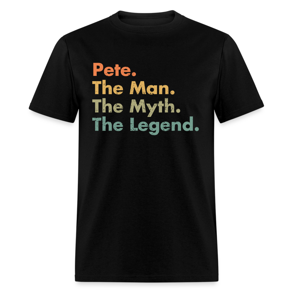 Pete The Man The Myth The LegendUnisex Classic T-Shirt - black