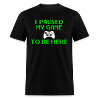 Load image into Gallery viewer, I Paused My Game To Be Here  8-Bit Unisex Classic T-Shirt - black

