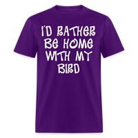 Load image into Gallery viewer, I&#39;d Rather Be Home With My Bird Unisex Classic T-Shirt - purple
