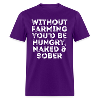 Load image into Gallery viewer, Without Farming You&#39;d Be Hungry Naked And Sober Unisex Classic T-Shirt - purple
